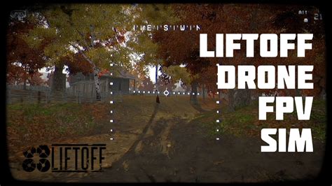 Liftoff Fpv Simulator Autumn Woods Hangar Co Freefly Youtube