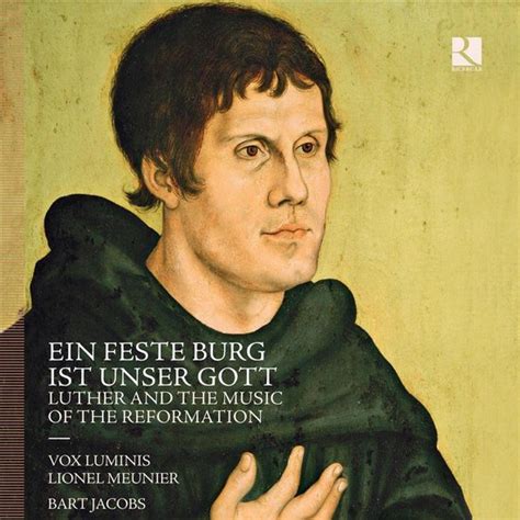 Ein Feste Burg Ist Unser Gott Luther And The Music Of The Reformation