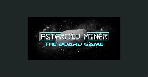 Asteroid Miner Board Game Boardgamegeek