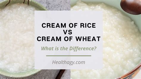 Cream Of Rice Vs Cream Of Wheat What Is The Difference Healthagy