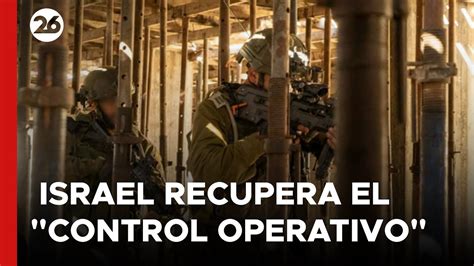 Medio Oriente Israel Recupera El Control Operativo Del Norte De