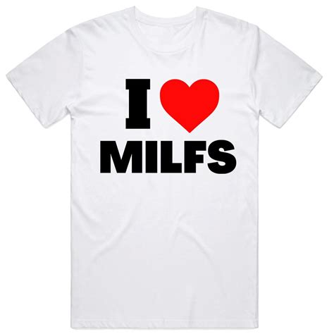 I Love Milfs T Shirt Funny T Shirts Condom Kingdom Australia