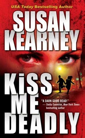 Kiss Me Deadly by Susan Kearney | Goodreads