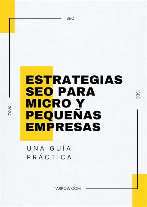 Estrategias SEO PARA MICRO Y PEQUEÑAS EMPRESAS Una Guía Práctica de