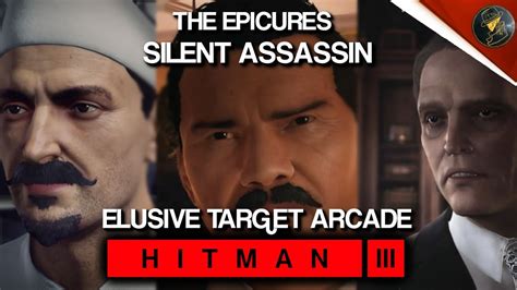 HITMAN 3 Elusive Target Arcade The Epicures Level 1 3 Silent