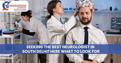 Seeking The Best Neurologist In South Delhi Here What To Look For