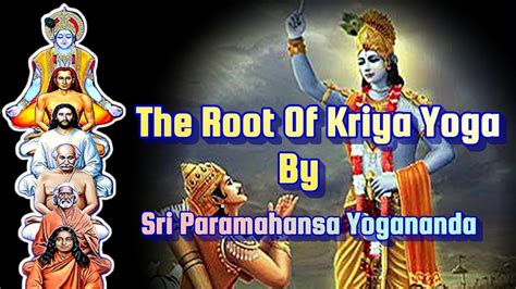 The Root Of Kriya Yoga Briefly Explained By Sri Paramahansa Yogananda