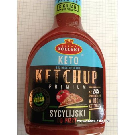 Ile Kcal Ma Ketchup Keto Sycylijski Do Pizzy Roleski Tabele Kalorii