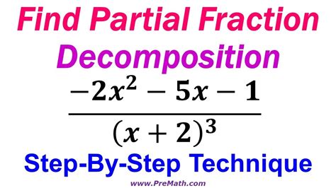 Find The Partial Fraction Decomposition Step By Step Technique Youtube