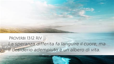 Proverbi 13 12 RIV Desktop Wallpaper La Speranza Differita Fa