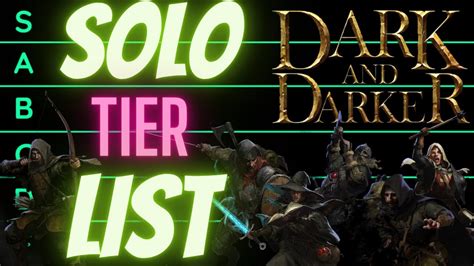 Solo Tier List For New And Veteran Players Dark And Darker Youtube