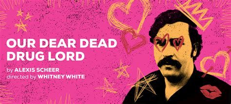 Our Dear Dead Drug Lord | WP Theater