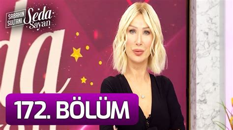 Sabahın Sultanı Seda Sayan 172 Bölüm 22 Nisan 2022 Cuma YouTube