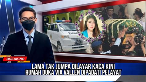 Innalillahi Lama Tak Jumpa Dilayar Kaca Kini Rumah Duka Via Vallen