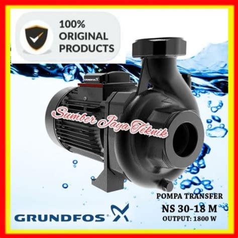 Jual Pompa Centrifugal GRUNDFOS NS 30 18 M 1Phase 220V Jakarta Utara