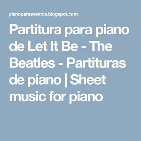 Partitura Para Piano De Let It Be The Beatles Partituras De Piano