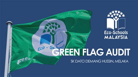 Green Flag Audit Sk Dato Demang Hussin Green Growth Asia Foundation