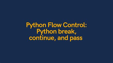 Python Break Continue And Pass Python Flow Control Datagy