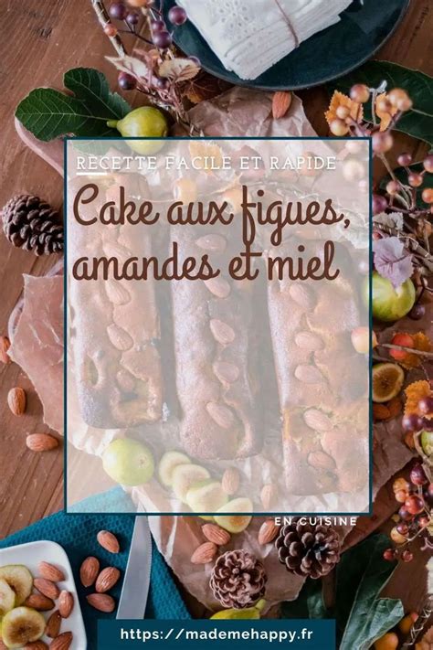 Cake Aux Figues Amandes Et Miel La Recette Facile Et Rapide Recette