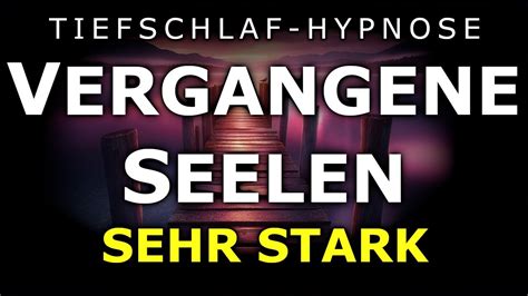 Tiefschlaf Hypnose Tauche In Vergangenheiten Ein Triff Vergangene