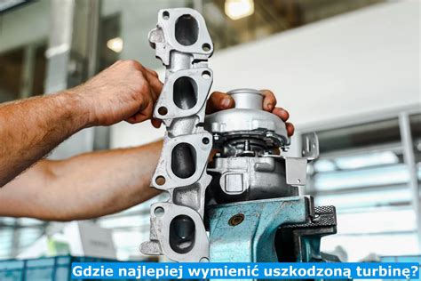 Gdzie oddać turbo do regeneracji?