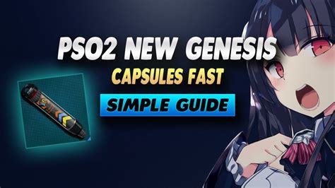 Pso2 New Genesis How To Get Capsules Fast Simple Guide Youtube