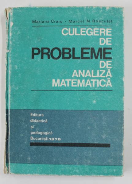 CULEGERE DE PROBLEME DE ANALIZA MATEMATICA De MARIANA CRAIU MARCEL N