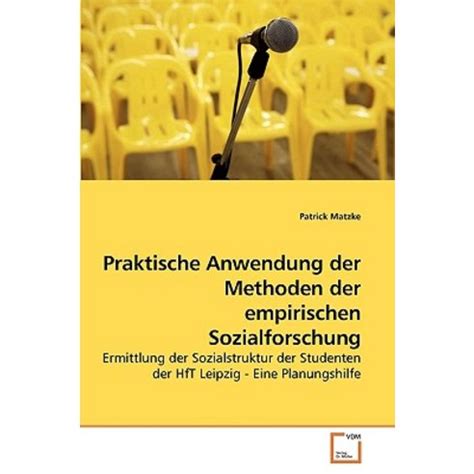 Praktische Anwendung Der Methoden Der Empirischen Sozialforschung