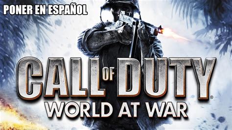 Poner En Espa Ol Call Of Duty World At War Youtube