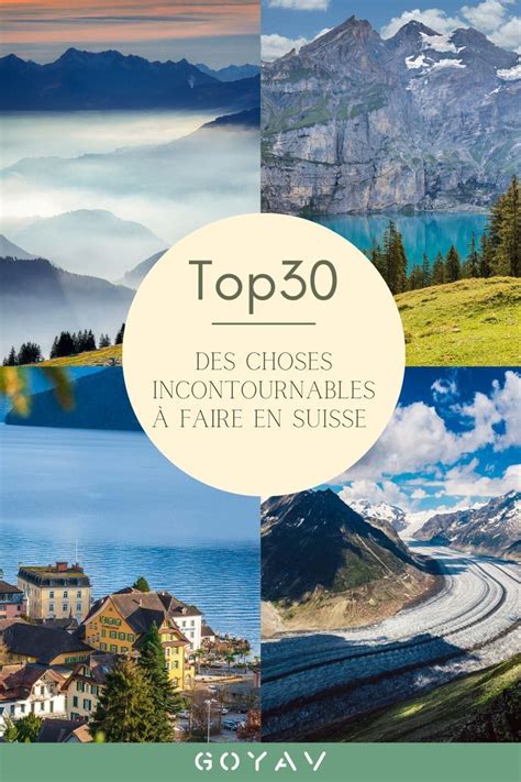 Visiter la Suisse le top 30 des choses incontournables à faire en