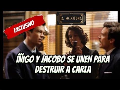 La Moderna Igo Y Jacobo Se Unen Para Destruir A Carla Serie Tve