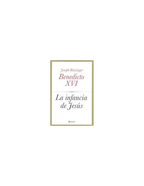 La Infancia De Jesus Benedicto Xvi