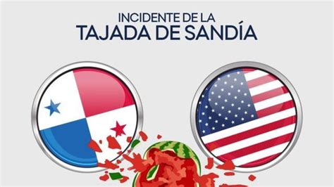 El Incidente de la Tajada de Sandía Panamá América