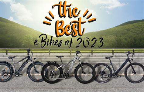 The VERY Best EBikes Of 2023 - Unbiased, Honest Reviews