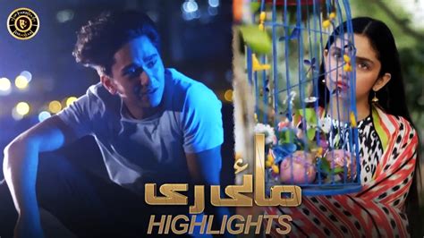 Mayi Ri Episode Highlights Aina Asif Maya Khan Nauman Ijaz