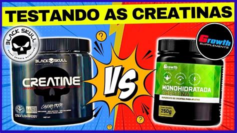 TOP MELHORES CREATINAS GROWTH VS CREATINA BLACK SKULL Testando E