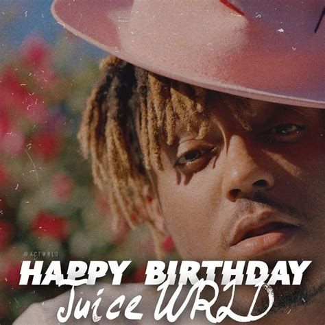 Juice Wrld Birthday Quotes Johnna Moser