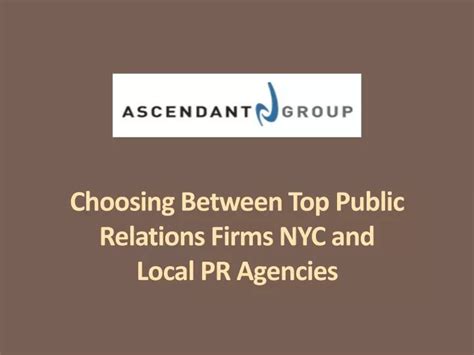 Ppt Choosing Between Top Public Relations Firms Nyc And Local Pr