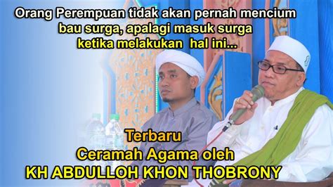 Ceramah Agama Terbaru Oleh KH Abdulloh Khon Thobrony Di PP ASSAHLIYYIN