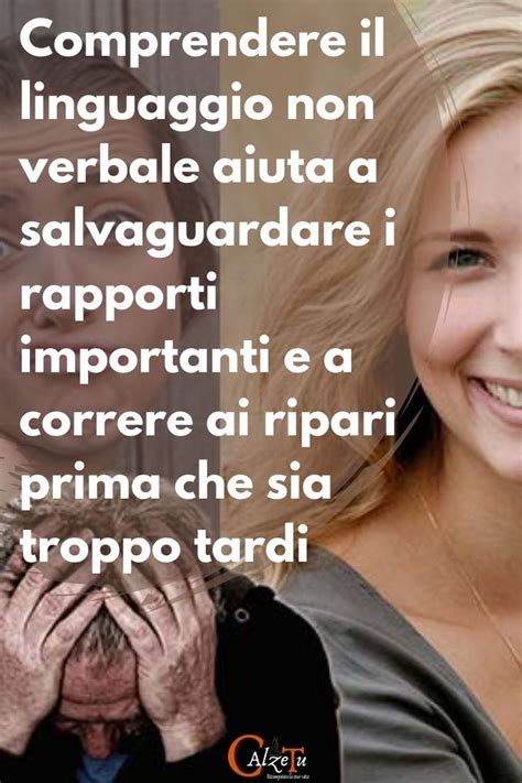 Comprendere Il Linguaggio Non Verbale Aiuta A Salvaguardare I Rapporti