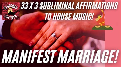 Powerful Subliminal To Manifest Marriage 33x 3 Affirmations To House