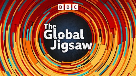 Bbc World Service The Documentary Podcast The Global Jigsaw The