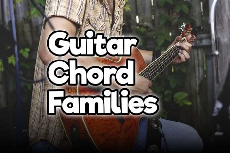 Guitar Chord Families – In-Depth Guide With Charts – Rock Guitar Universe