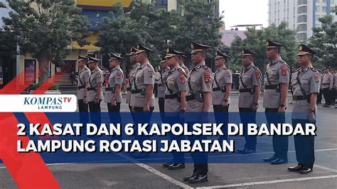 Kasat Dan Kapolsek Di Bandar Lampung Rotasi Jabatan Youtube