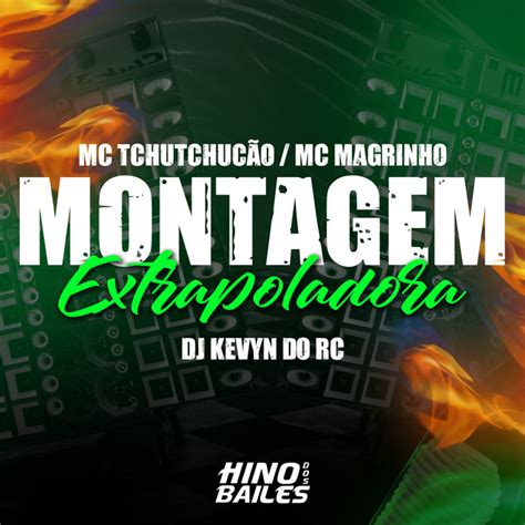 Montagem Extrapoladora Single By Mc Magrinho Spotify