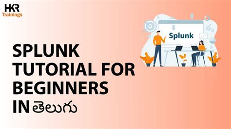 Splunk Tutorial In Telugu Splunk Overview In Telugu Learn Splunk In