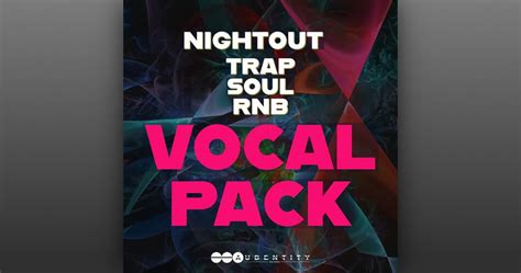 Audentity Records Releases Nightout Trap Soul Rnb Sample Pack