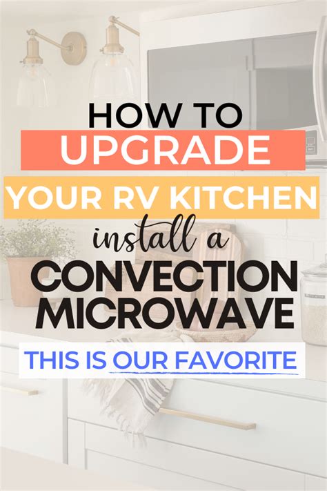 Replace Your RV Microwave With A Convection Microwave Oven To Save SO