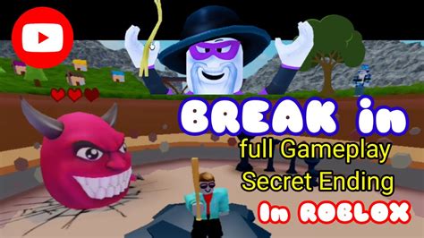 Break In Roblox Full Gameplay Secret Ending Youtube