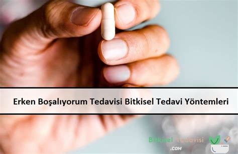 Erken Boşalıyorum Tedavisi Bitkisel Tedavi Yöntemleri Bitkisel Tedavi